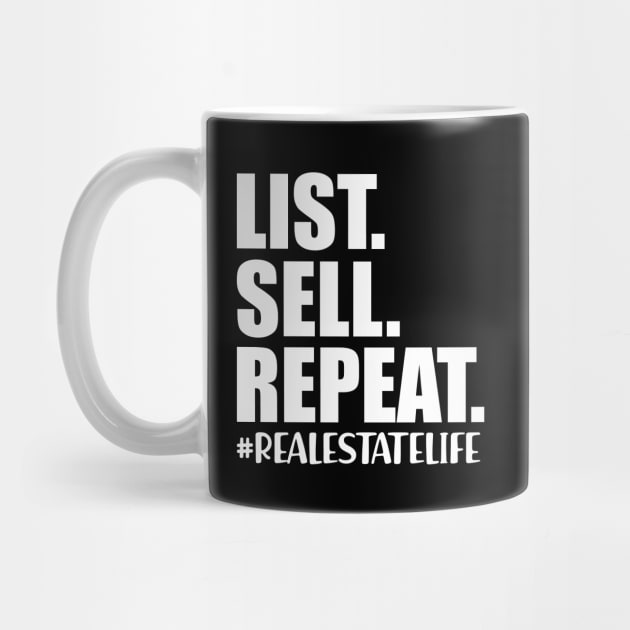 Real Estate Life - List. Sell. Repeat. w by KC Happy Shop